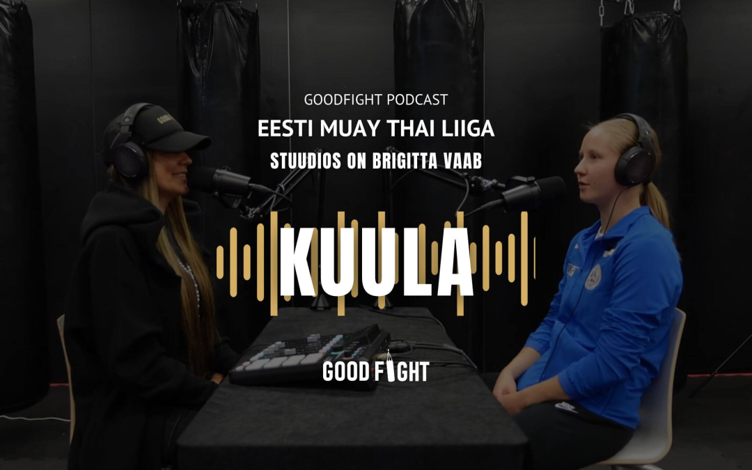 GOODFIGHT PODCAST! Brigitta Vaab: tuleb ringi minna ja ära teha!