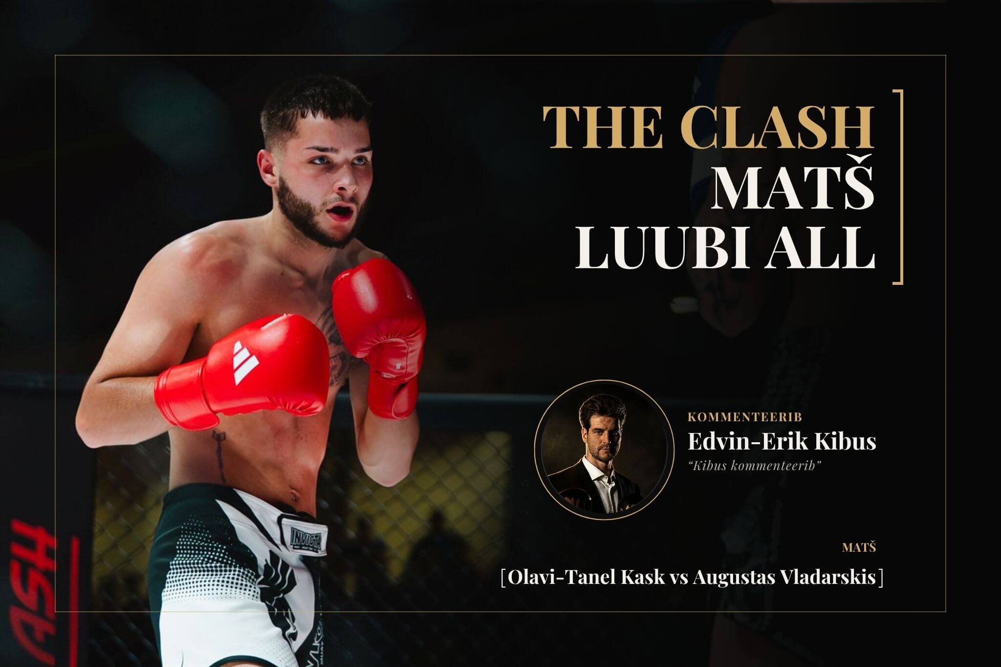 GoodFighti sari „Kibus kommenteerib“ võtab enne 24. oktoobril toimuvat The Clash 5 võitlusõhtut vaatluse alla puuri astuvate Eesti sportlaste varasemad matšid. 